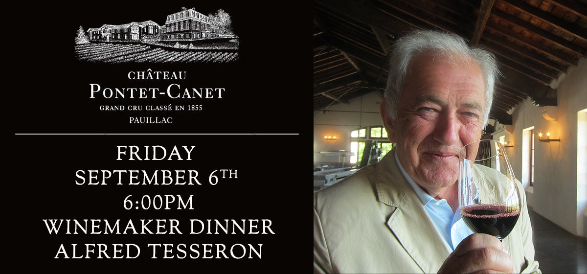 Join us on Sept 6 to taste multiple vintages of Pontet-Canet with winemaker Alfred Tesseron! Call 707-260-0947 for details.