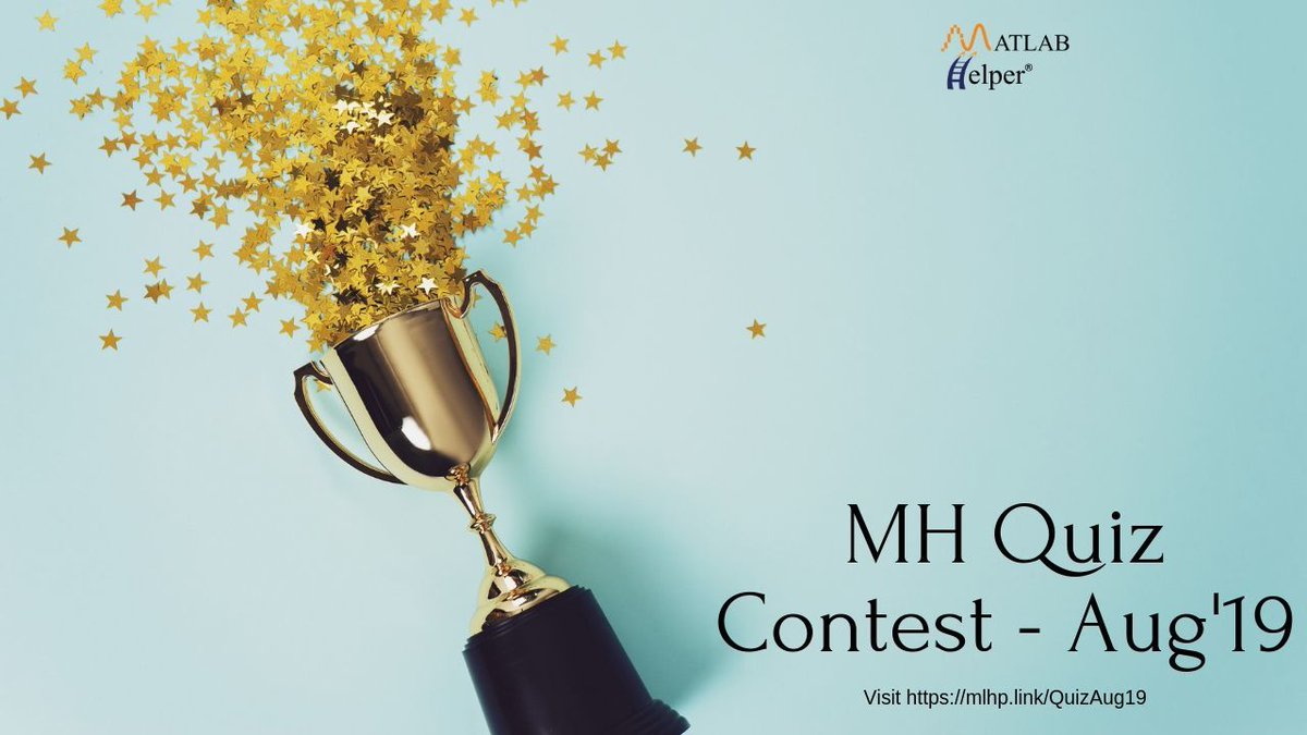 MATLABHelper's tweet image. Last Day to Win Special Prize in MH Quiz Contest - Aug 19. Visit mlhp.link/QuizAug19 #MATLABHelper