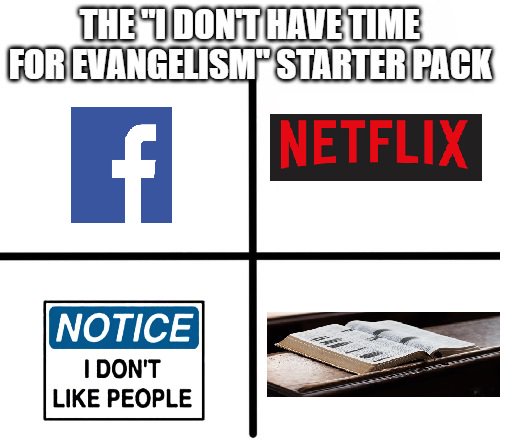 I know many of us truly have a lot of responsibilities. But be sure to use your time wisely.

#evangelismhumor #evangelismmemes #christianhumor #christianmemes #churchhumor #churchmemes #evangelism #gospel #ministry #salvation #greatcommission #sharethegospel #streetevangelism