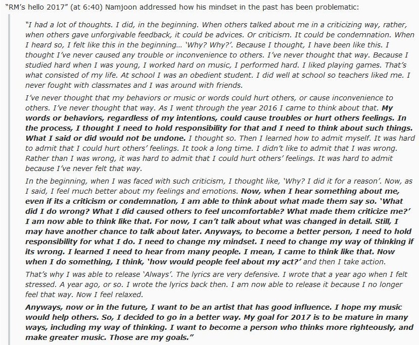 "my words and behaviors, regardless of my intentions, could cause troubles or hurt others' feelings. I thought I need to hold responsibility for that and I need to think about such things. What I said or did would not be undone." - RM