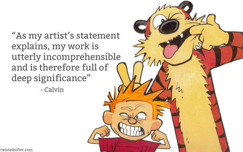 Gntgraphics's tweet photo. #artist #statement #utterlyincomprehensible #deepsignificance #CalvinandHobbes https://t.co/jfwlV3ryuR