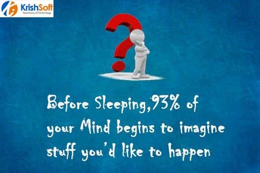 krish_soft_sol's tweet image. Before sleeping,93% of your begins to imagine stuff you&apos;d like to happen