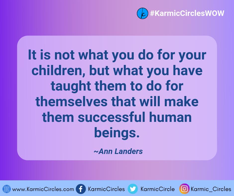 KarmicCircle's tweet photo. It is not what you do for your children, but what you have taught them to do for themselves that will make them successful human beings. ~ Ann Landers

#parenting #success #quotes #children #teach #teacher #positiveengagement #KarmicCirclesWOW #FridayFeeling https://t.co/hDlUAdhhIk