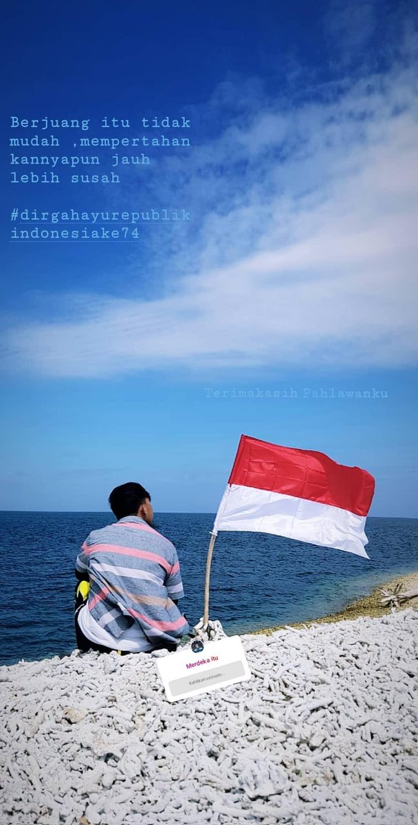 Keep On Fighting Till The End #DirgahayuRI74