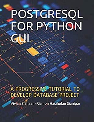 siahaanvivian's tweet image. POSTGRESQL FOR PYTHON GUI: A PROGRESSIVE TUTORIAL TO DEVELOP DATABASE PROJECT (paperback), Vivian Siahaan &amp;amp; Rismon Hasiholan Sianipar
#postgresqlprogramming #pythonguibook #databaseprogramming #viviansiahaan #rismonhasiholansianipar

amazon.co.uk/dp/1686474717/…