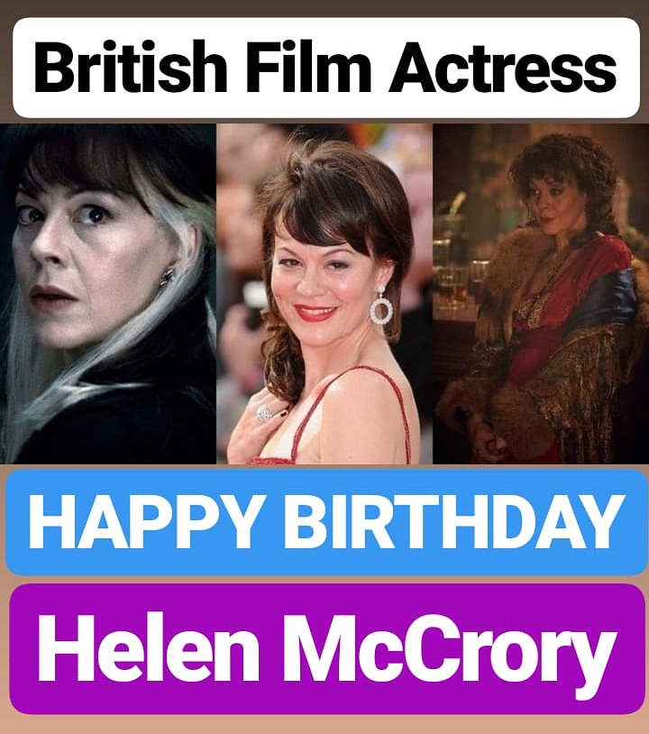 HAPPY BIRTHDAY 
Helen McCrory 