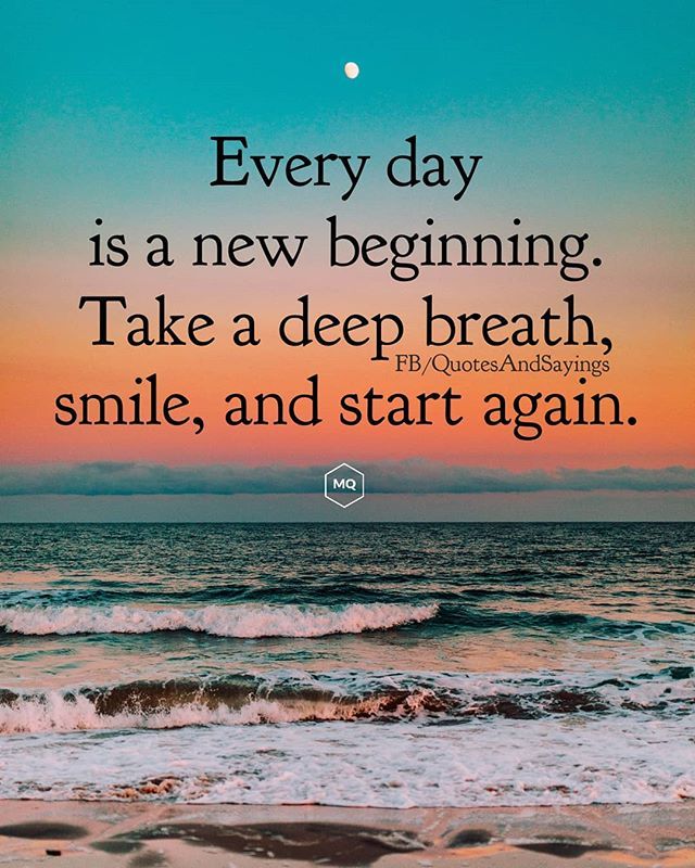 Motivational Quotes Every Day Is A New Beginning Take A Deep Breath Smile And Start Again Unknown Quotes Sayings Proverbs Thoughtoftheday Quoteoftheday Motivational Inspirational Inspire Motivate Quote T Co