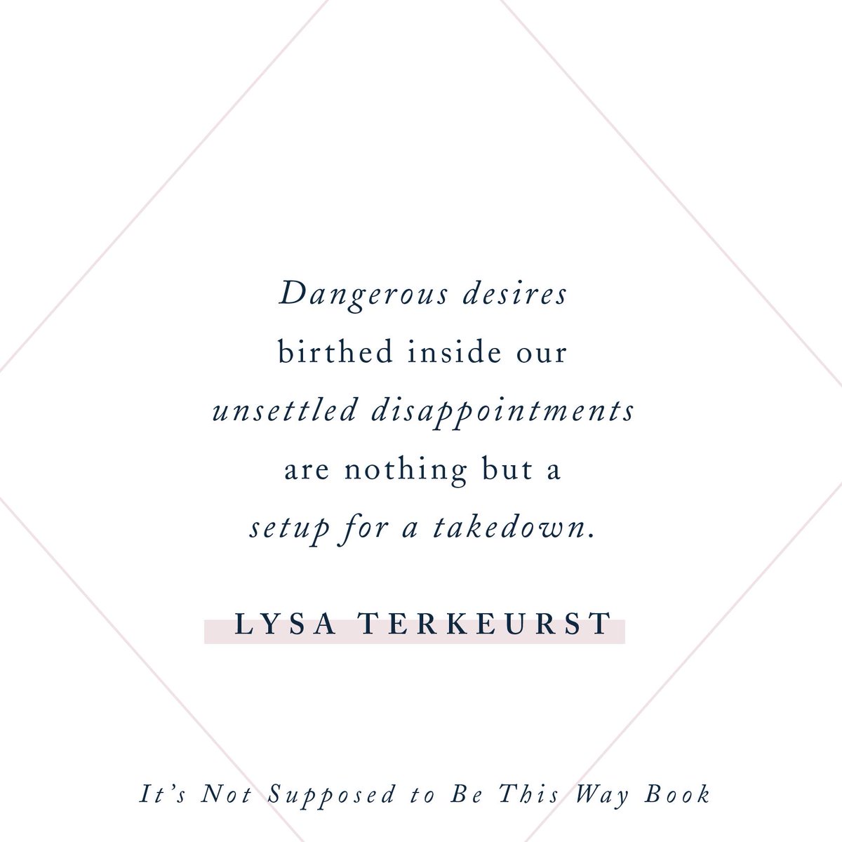 God's best is the only source of true satisfaction. He is the only answer to our every desire. He holds all the answers to all our disappointments and will direct our desires in His way, in His will, and in His timing. 

We can trust that He’s got a good plan for good things.