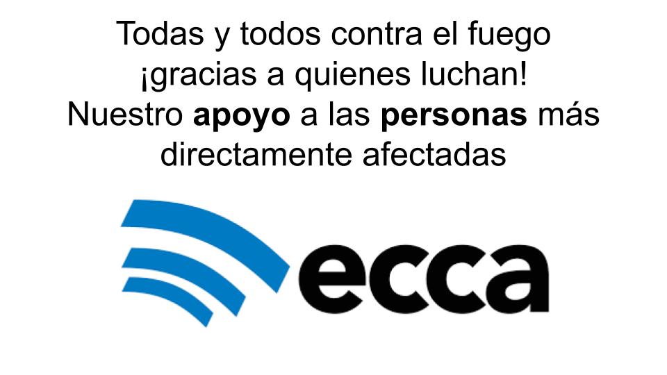 Con admiración a quienes combaten directamente el fuego, con cercanía a las personas directamente afectadas, desde @radioecca  nos unimos a todas las personas que apoyan en esta lucha de todas y todos y alentamos a una ayuda eficaz a quienes más directamente lo sufren.
