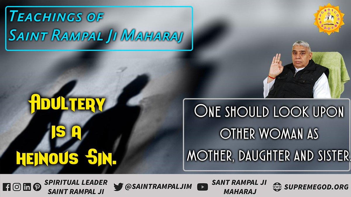 SaintRampalJiM's tweet photo. One should look upon other woman as daughter, sister &amp; mother.
Adultery is a Heinous Sin.
#TeachingsOf_SaintRampalJi https://t.co/MSBfdBXooA