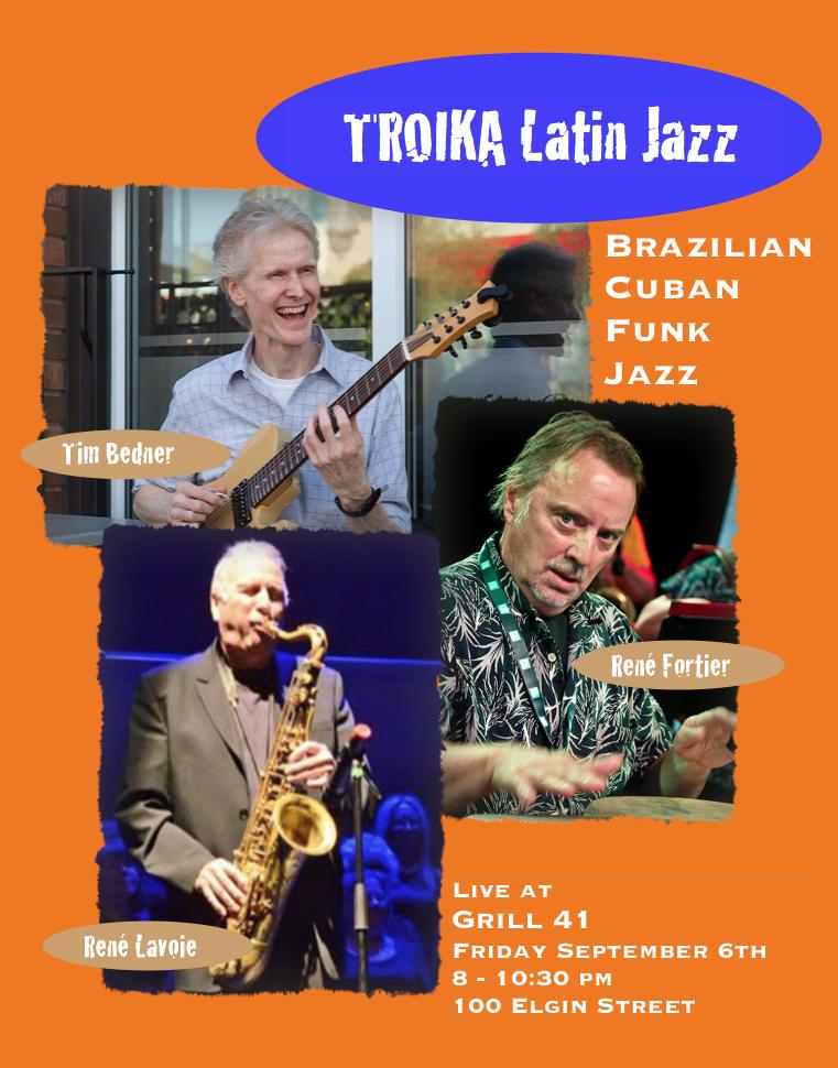 TimBedner's tweet image. Friday September 6th at Grill 41 @LordElginHotel w/ René Lavoie, René Fortier! Troika Latin Jazz!