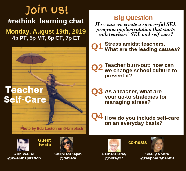 bbray27's tweet photo. Join me &amp; @raspberryberet3 w/ guest hosts @aweninspiration &amp; @fablefy at #rethink_learning chat. Qs on Teacher Self-Care &amp; why it can be a balancing act 

Mon. Aug. 19, 2019 - 4p PT, 5p PT, 6p CT, 7p ET

Pls RT: Tag Friends!
@ZeinaChalich @pgeorge @WinstonSakurai @KFelicello https://t.co/0HS9nVOESp