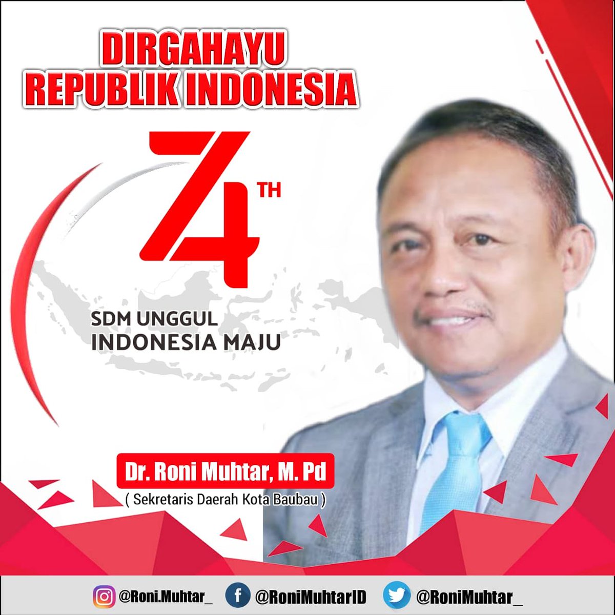 MuhtarRoni's tweet photo. DIRGAHAYU
REPUBLIK INDONESIA
Ke-74 Tahun
. 
. 
SDM UNGGUL INDONESIA MAJU
. 
. 

#HUTRI
#DirgahayuRepublikIndonesia
#RoniMuhtar #Baubau #Sultra #Indonesia https://t.co/EcmcEVOEdc