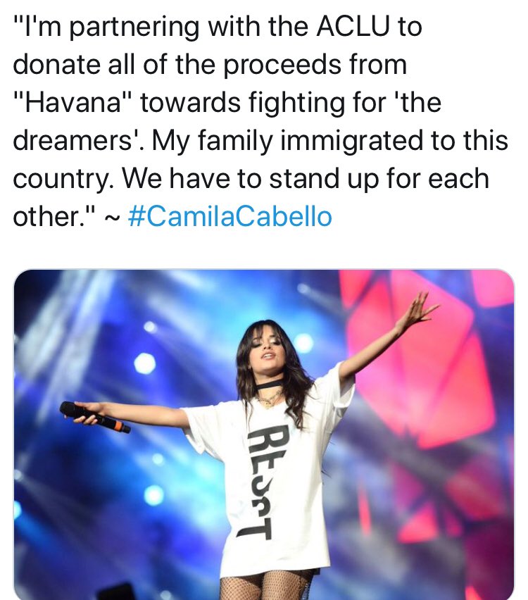 She donated all of Havana’s proceeds to the Dreamers (people who came to the US illegally as children and has the temporary right to live, study and work in America).
