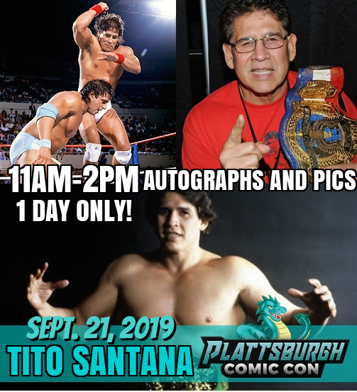 PlattsburghCC's tweet photo. WWE HALL OF FAMER TITO SANTANA coming to Plattsburgh Comic Con for a SATURDAY APPEARANCE ONLY 9/21/19!
GET TICKETS TO THE SHOW NOW: https://t.co/r4OFtfEA53 https://t.co/baWQWmwIHp