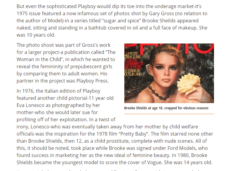 Playboy went as far as to feature Brooke Shields 10 years old and Eva Lonesco 11 years old, in the magazine's commodification of children as "sex" objects.  #OpDeathEaters