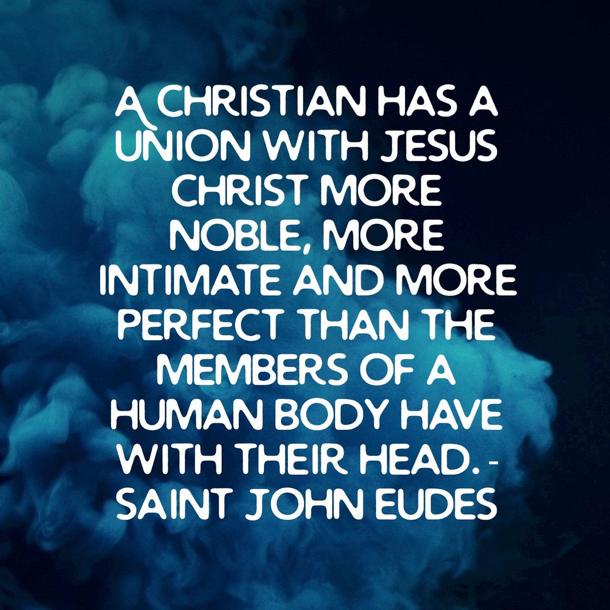 A Christian has a union with Jesus Christ more noble, more intimate and more perfect than the members of a human body have with their head. - Saint John Eudes
#SayingsOfTheSaints 
#SaintOfTheDay 
#SaintJohnEudes 
bibleversesonjesus.blogspot.com