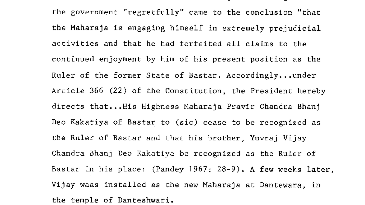 The govt through a presidential order Pravir was derecognised as the Maharaja of Bastar and in his place his brother Vijay was recognised