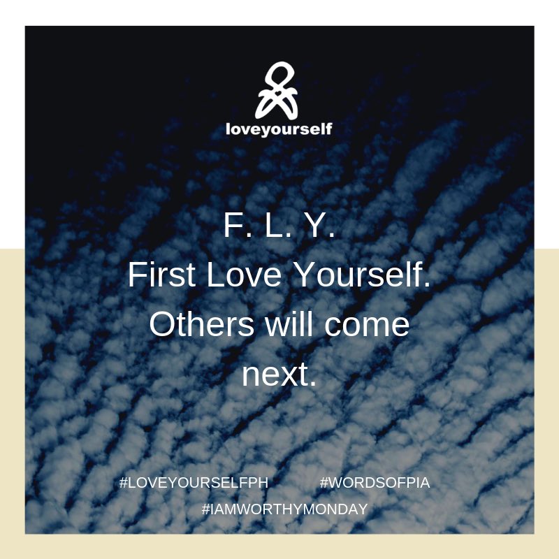 LoveYourselfPh's tweet photo. F. L. Y. First Love Yourself. Others will come next.
#IAmWorthyMonday
#LoveYourselfPh
#WordsOfPia https://t.co/S9Y4PHyWqV