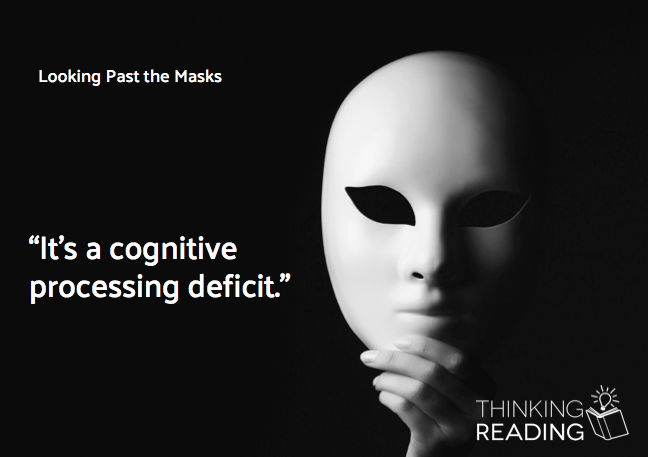 ThinkReadHQ's tweet photo. Looking Past the Masks: Everyone feels better when we can apply a label to excuse ineffective teaching. https://t.co/lIbtxeTMlg #ThinkingReading https://t.co/SIn1HG7bQN