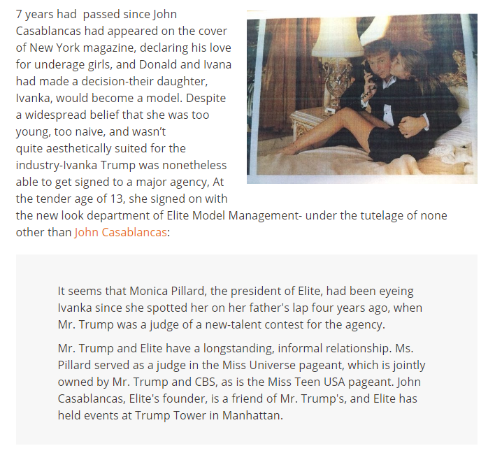 Ivanka Trump entered modeling after she completed boarding school. At the time, then-13-year-old Ivanka became a model at Elite Model Management directly under the management of John  #Casablancas.  #OpDeathEaters