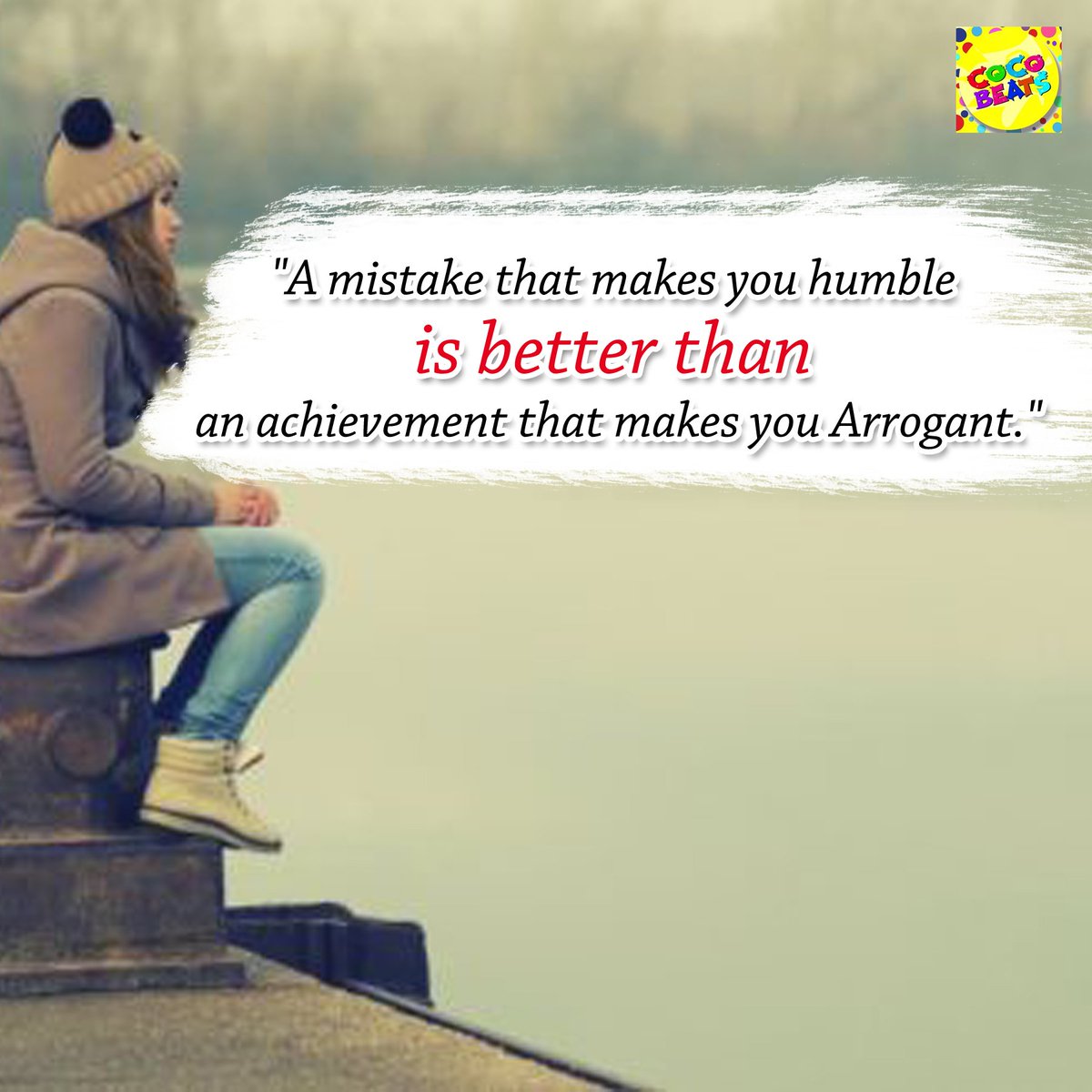 MomoBeatsVideos's tweet photo. "A #mistake that #makes you #humble is #better than 
an #achievement that makes you #Arrogant." https://t.co/g17MyV82QS