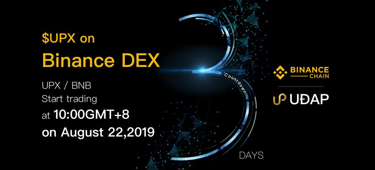 #udap_UPX/#BNB 🔥🔥🔥 Start trading at 10:00 GMT+8 on August 22,2019! @Binance_DEX  <a href="/binance/">Binance</a>  <a href="/cz_binance/">CZ 🔶 BNB</a>