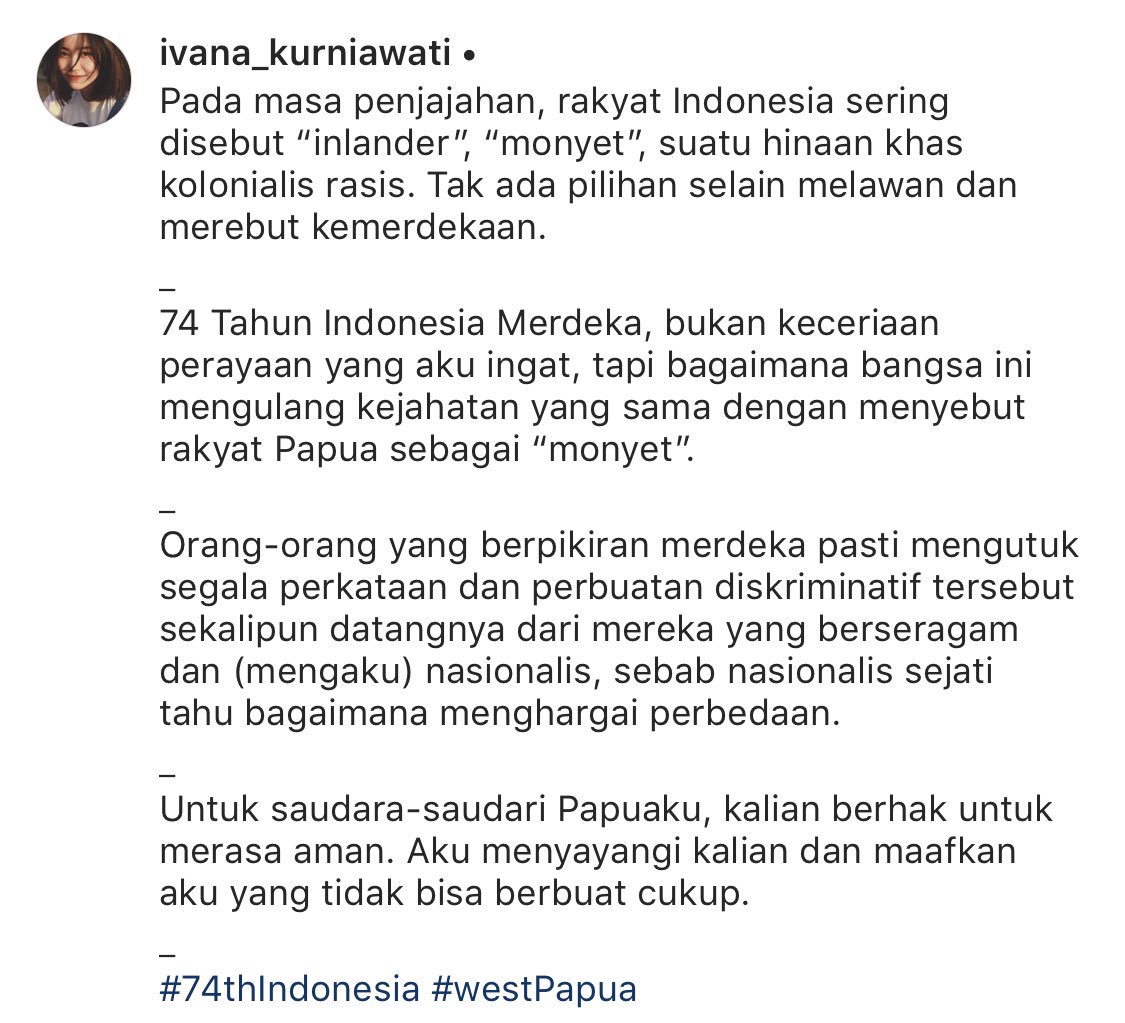 “Untuk saudara-saudari Papuaku, kalian berhak untuk merasa aman. Aku menyayangi kalian dan maafkan aku yang tidak bisa berbuat cukup”
.
— Ivana Kurniawati