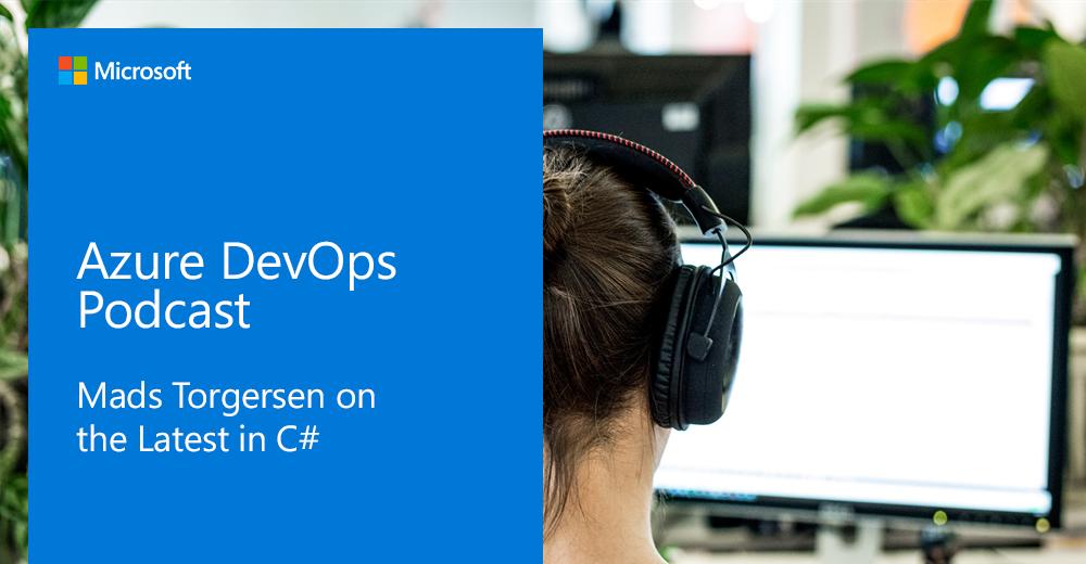 AzureDevOps's tweet photo. In this week’s #AzureDevOps podcast, @MadsTorgersen shares everything he knows about C#, the progress on C# 8 and when you can expect to get your hands on it; PLUS all the new features to look forward to. Listen in: https://t.co/eLCxy3BRZA https://t.co/xudDkZOwya