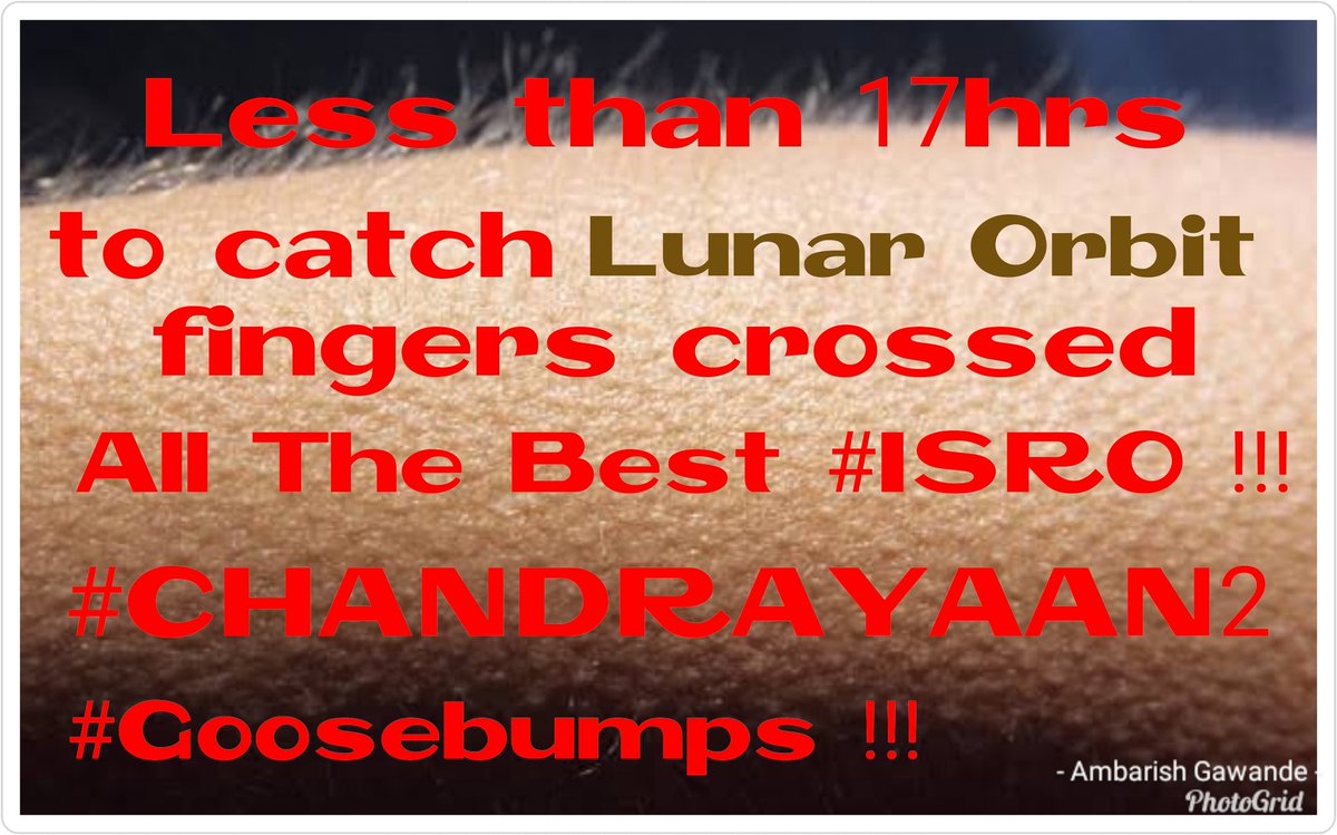 Less than 17hrs to catch #Lunar #Orbit. #FingerCrossed #AllTheBest #Chandrayan2 and #ISRO. #Goosebumps