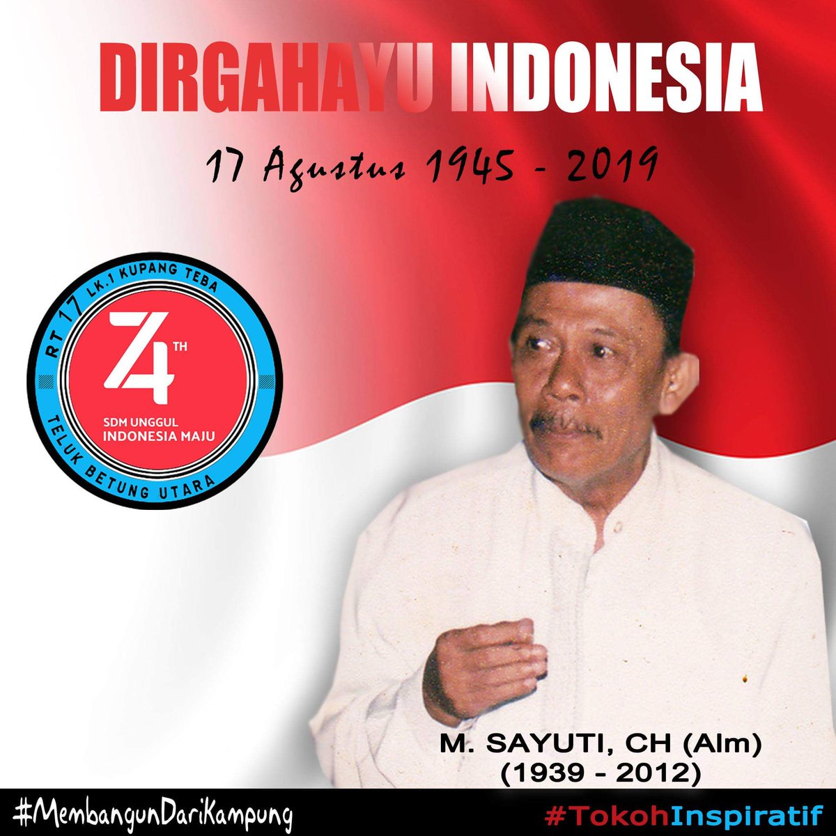 RT17_KupangTeba's tweet photo. Diperayaan Kemerdekaan RI yg ke 74 thn 2019 ini, RT 17 LK.1 Kupang Teba & Tbm Oase menggagas ide SERIAL TOKOH KAMPUNG INSPIRATIF
.
#74RI
#RT17
#RT17KupangTeba
#KupangTeba
#TelukBetungUtara
#MembangunDariKampung
#SerialTokohKampung
#TokohKampungInspiratif
#SayutiCh https://t.co/Ob7bQpJVbr