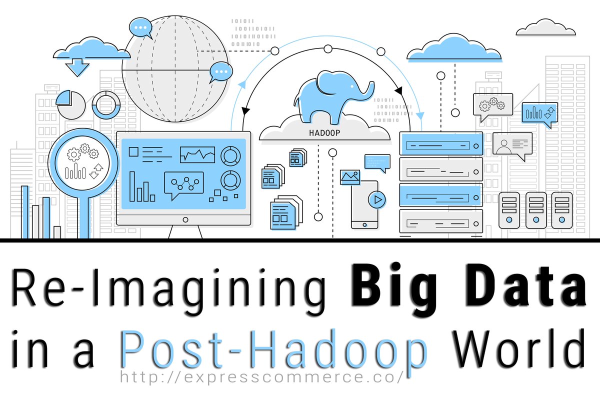 ExpressCommCo's tweet photo. "Re-Imagining #BigData in a Post-Hadoop World." https://t.co/m0sZkWmeGy #apache #hadoop #iot #deeplearning #ui #programming #datascience #hadoop #ai #data #vr #spark #sql #mysql #ecommerce #magento2 #expresscommerce #database  #webdevelopment https://t.co/cWEISmp7AM