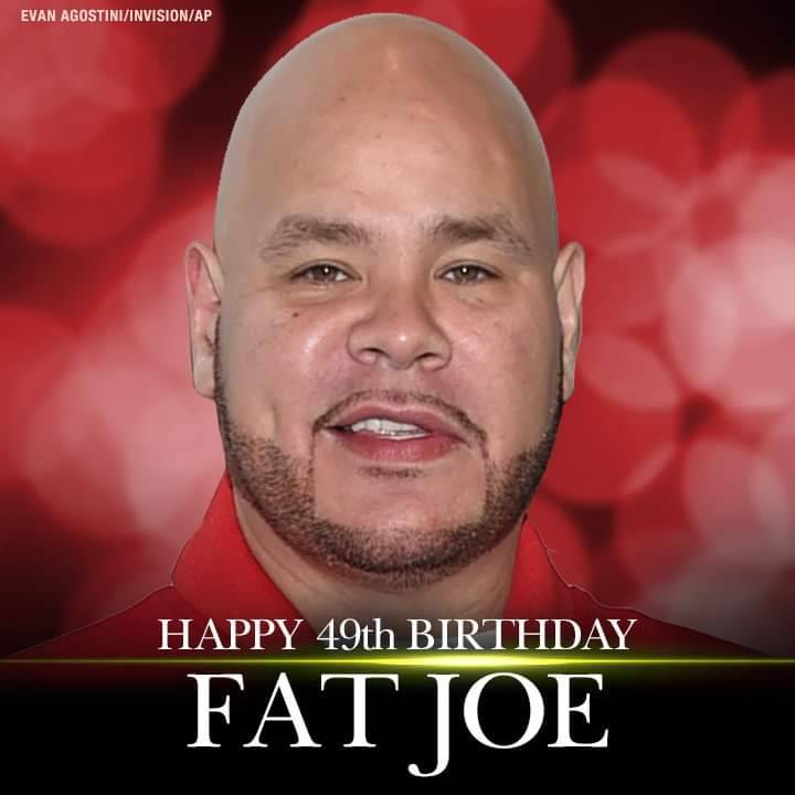 Happy Birthday to Fat Joe! 