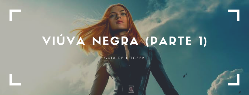 litgeeke's tweet photo. Viúva Negra (parte 1) – Guia de LitGeek https://t.co/8VsxeBsPwm https://t.co/kBVips9bRW