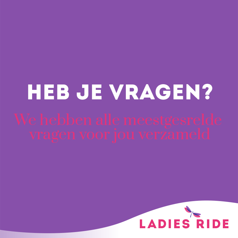 Heb jij een vraag over de Ladies Ride van 22 september 2019? We hebben alle meestgestelde vragen voor je verzameld!

Check: ladiesride.nl/vragen/ voor alle vragen en antwoorden. 

Staat je vraag er niet tussen? Neem contact met ons op via info@ladiesride.nl of via de chat 🙋