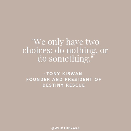 _whotheyare's tweet photo. “We only have two choices: do nothing, or do something.” —Tony Kirwan, Founder, and President of @destiny_rescue

Read more about Tony and the work of Destiny Rescue in our latest article. https://t.co/UzQA57RPk7 https://t.co/l1VXbNTUeU