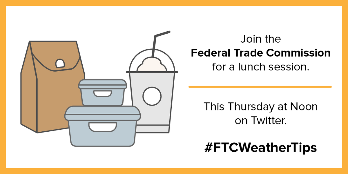 FTC's tweet image. This Thursday we're hosting another lunch session on Twitter with a focus on weather emergency tips! Tune in Thursday at NOON ET! #FTCWeatherTips