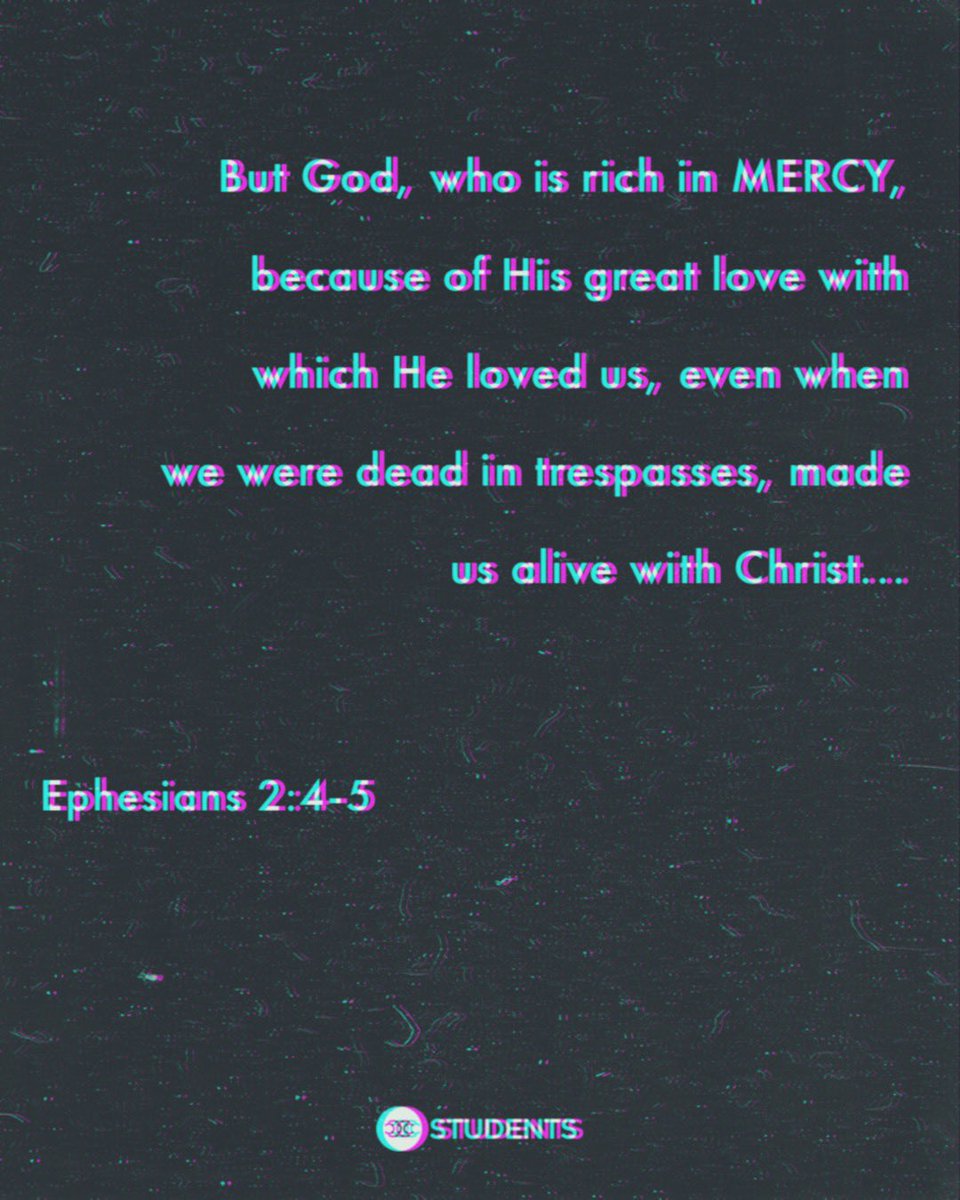 ccccstudents's tweet image. ✖️ M E R C Y ✖️                                                 Eph. 2:4-5