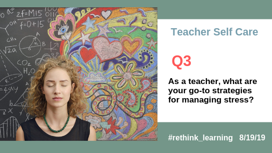 bbray27's tweet photo. Q3. As a teacher, what are your go-to strategies for managing stress? 

#rethink_learning
#selfcare https://t.co/kYnU8zeOs2