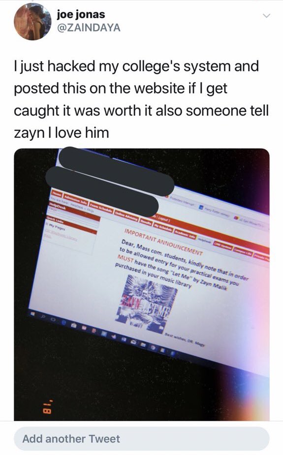 zayn stans .. cross all boundaries for zayn i HATE . EVEN HACKING COLLEGE’S SYSTEMFJFJN( i hope someone told zayn that this person loves him )