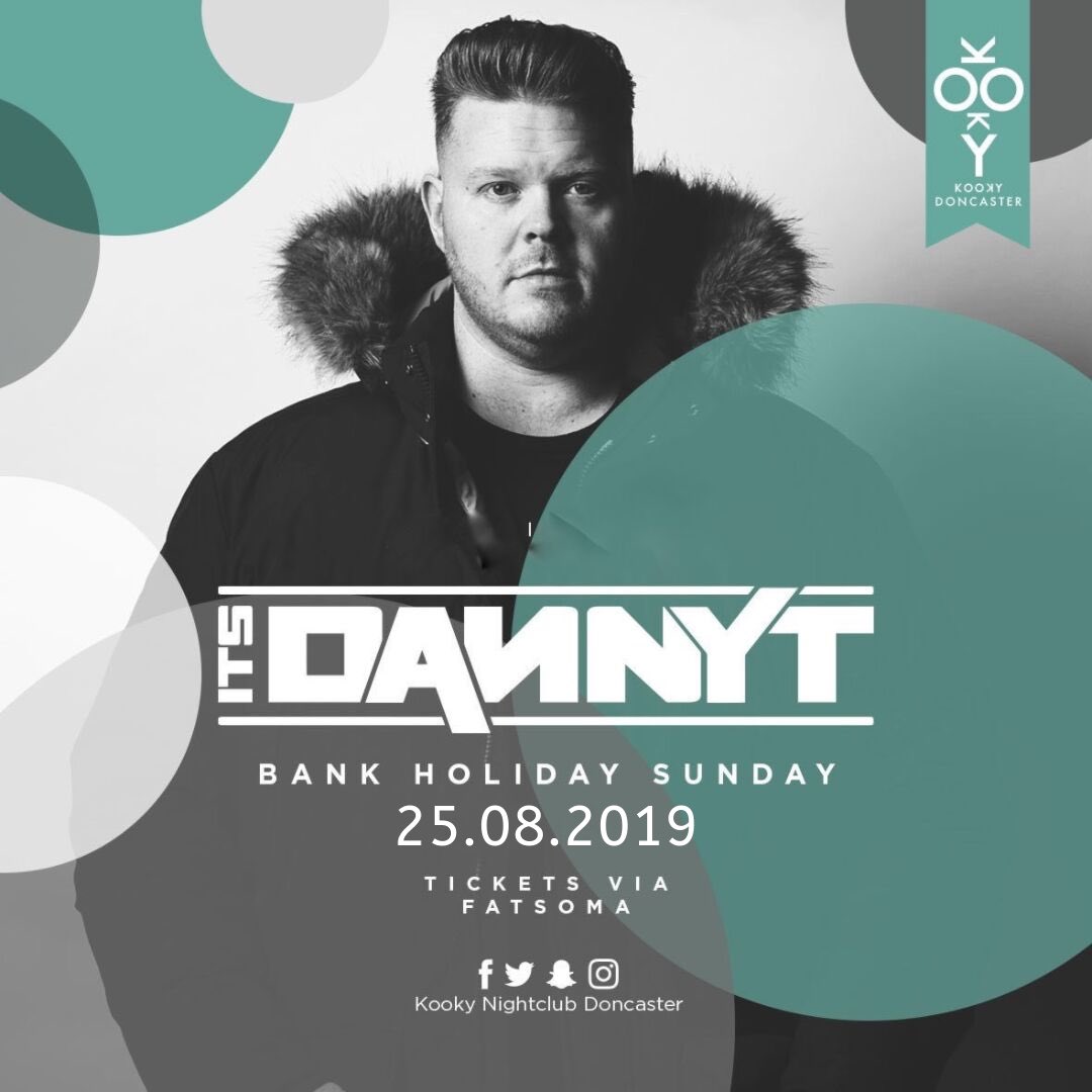 𝗜𝗧'𝗦 𝗗𝗔𝗡𝗡𝗬 𝗧 - 𝗕𝗔𝗡𝗞 𝗛𝗢𝗟𝗜𝗗𝗔𝗬 🎧

The last Bank Holiday of 2019 is this weekend 😧 We have <a href="/ItsDannyTDJ/">ItsDannyTDJ.eth</a> joining us in Doncaster for one final Summer party 🎉 

Get queue jump this Sunday with an online ticket
▶️ bit.ly/KookyDoncaster…