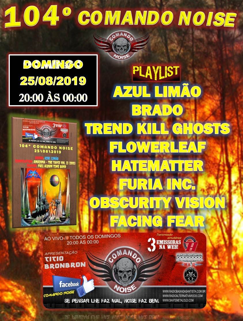 PROGRAMA COMANDO NOISE  Domingo ao Vivo -  20:00 h às 00:00 h.
skatemetalold.com
radioalternativarock.com
radiobaixadasantista.com.br