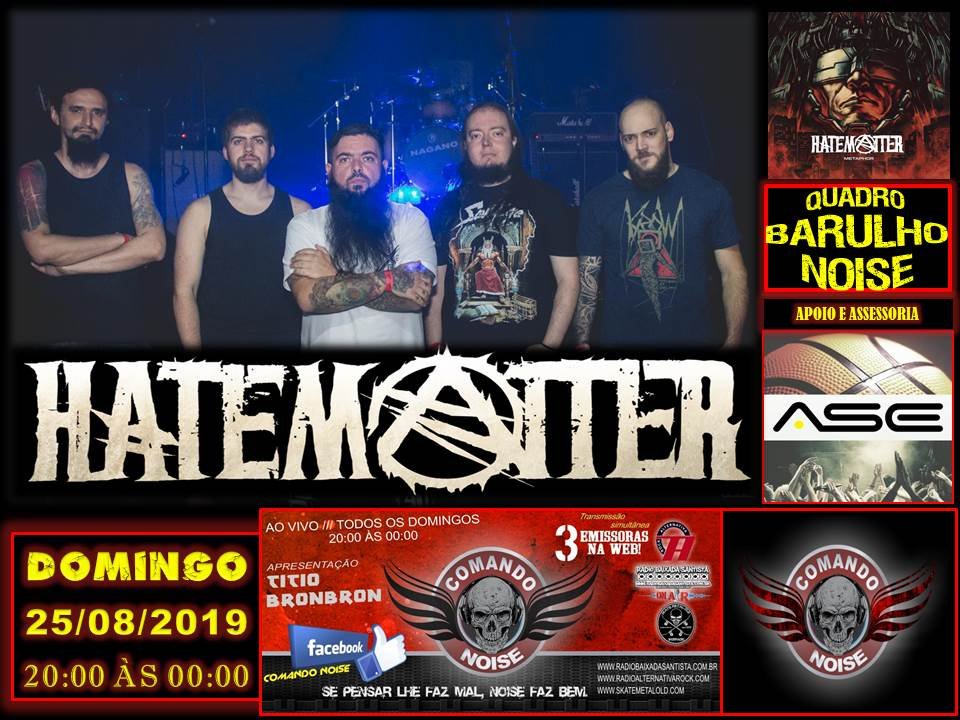 PROGRAMA COMANDO NOISE  Domingo ao Vivo -  20:00 h às 00:00 h.
skatemetalold.com
radioalternativarock.com
radiobaixadasantista.com.br