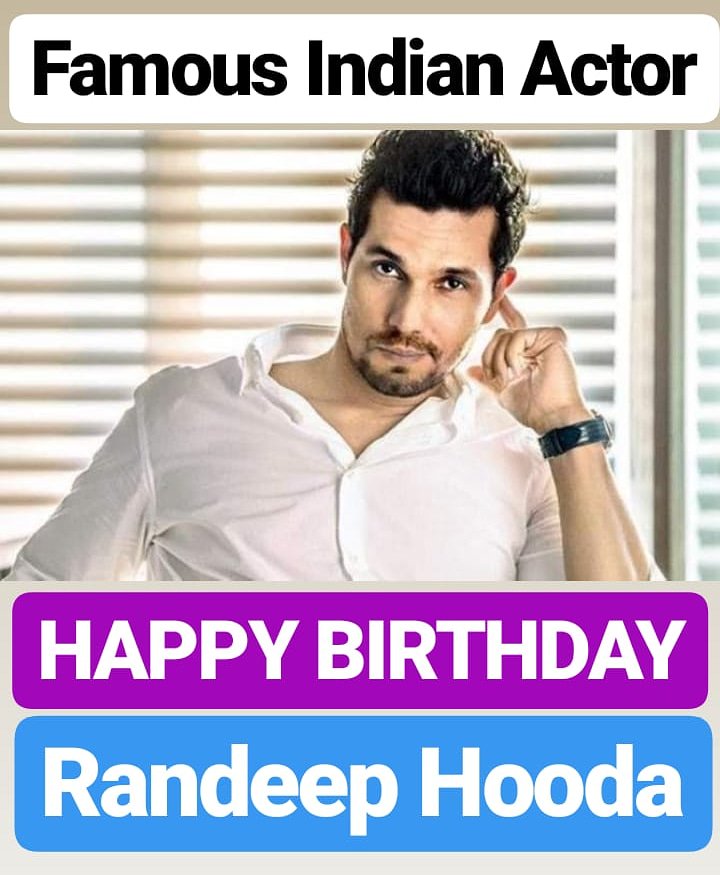 HAPPY BIRTHDAY 
Randeep Hooda 