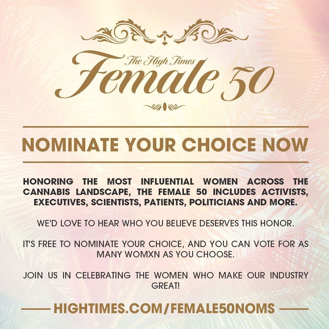 HIGH_TIMES_Mag's tweet photo. Nominate your choices for the first-ever High Times #Female50! Weβre honoring the most influential women in the cannabis space. Itβs free to nominate your choice, and you can nominate as many womxn as you like! πββοΈ Visit https://t.co/0SOdXnbcFy https://t.co/ZheM5mIVHa