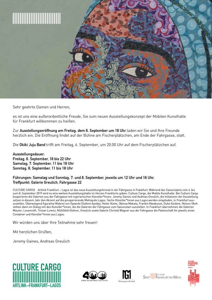 +++ Ausstellungseröffnung "Culture Cargo Artlink Frankfurt-Lagos" am 06. September 2019 ab 18 Uhr in der Fahrgasse +++

Gemeinsam mit zahlreichen Kooperationspartnern - u.a. 400 Minutes, The Frankfurt Art Experience, FRANKFURT.de!