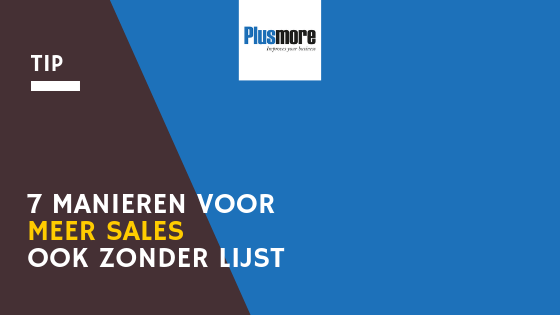 Plusmore_nl's tweet photo. 7 manieren voor meer sales.... (ook zonder grote lijst) https://t.co/po9xEnv0b5 https://t.co/WnU5lbZ4Ow