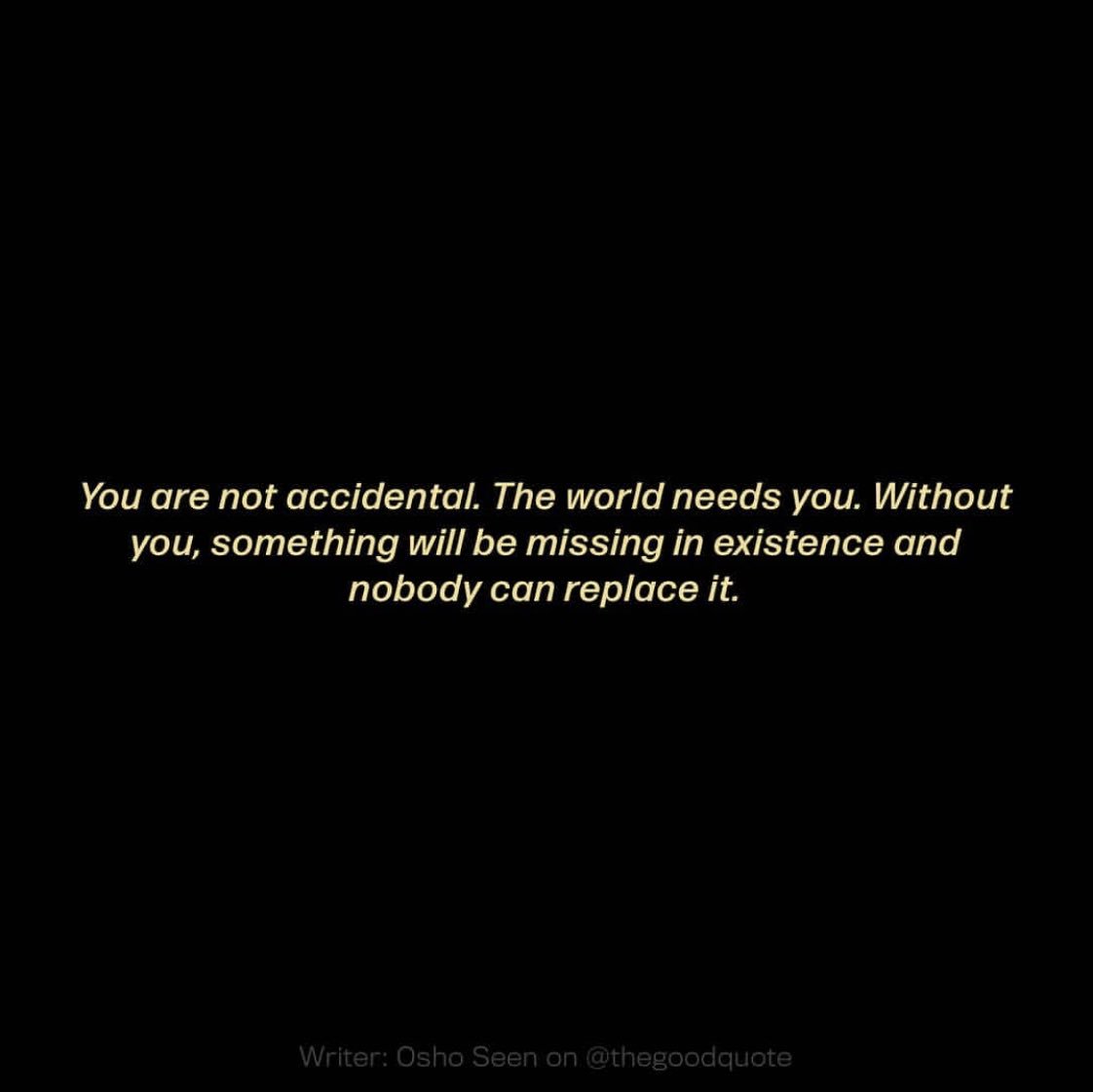 You have a purpose. 💫
