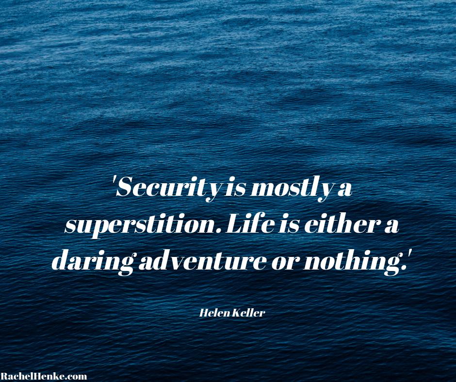This is one of my favourite quotes. 'Security is mostly a superstition. Life is either a daring adventure or nothing.'
What's your next adventure going to be?

#Ghostwriter  #LivingFearlessly #Entrepreneur