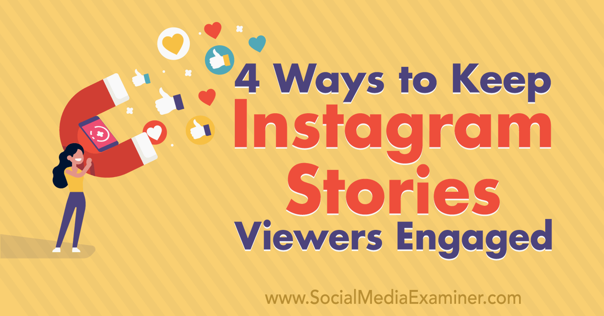 Here are 4 ways to keep Instagram Stories Viewers Engaged: buff.ly/2ZeunJM